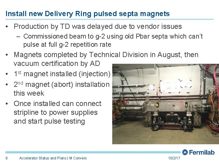Install new Delivery Ring pulsed septa magnets • Production by TD was delayed due