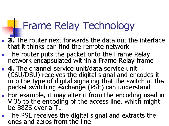 Frame Relay Technology n n n 3. The router next forwards the data out