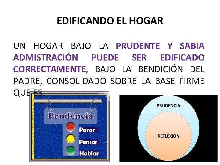 EDIFICANDO EL HOGAR UN HOGAR BAJO LA PRUDENTE Y SABIA ADMISTRACIÓN PUEDE SER EDIFICADO