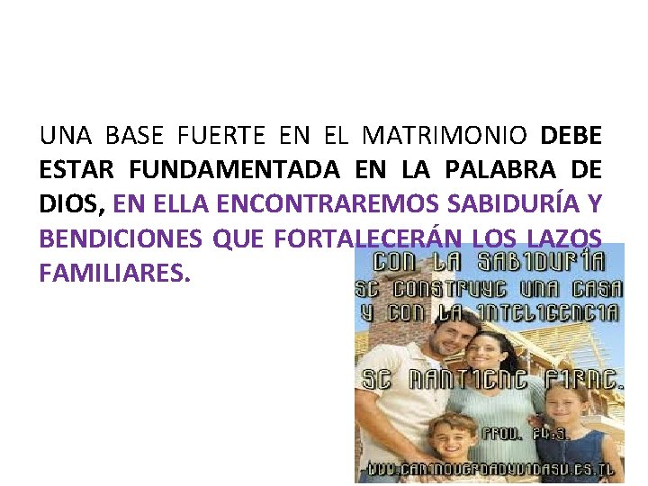 UNA BASE FUERTE EN EL MATRIMONIO DEBE ESTAR FUNDAMENTADA EN LA PALABRA DE DIOS,