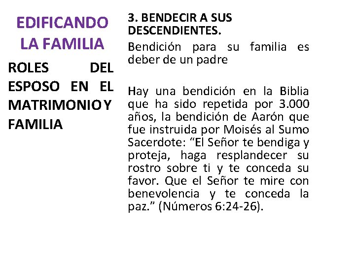 EDIFICANDO LA FAMILIA ROLES DEL ESPOSO EN EL MATRIMONIO Y FAMILIA 3. BENDECIR A