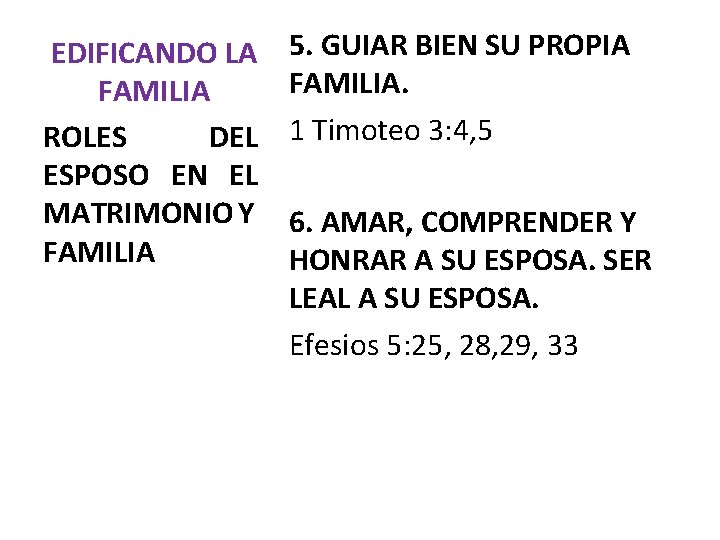EDIFICANDO LA FAMILIA ROLES DEL ESPOSO EN EL MATRIMONIO Y FAMILIA 5. GUIAR BIEN