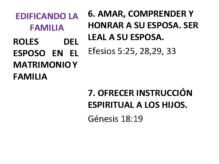 EDIFICANDO LA FAMILIA ROLES DEL ESPOSO EN EL MATRIMONIO Y FAMILIA 6. AMAR, COMPRENDER