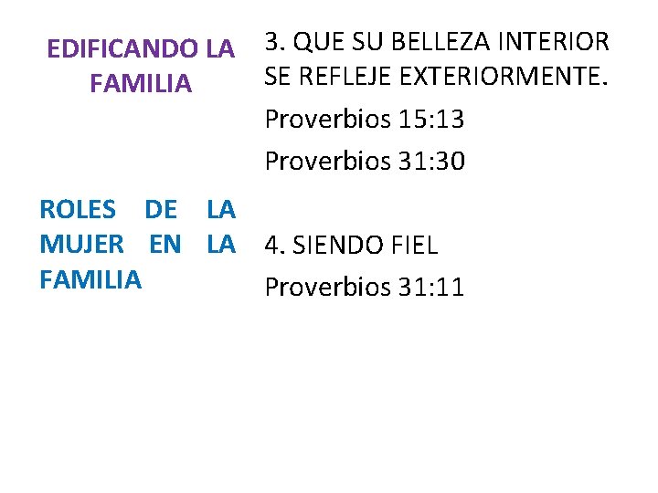 EDIFICANDO LA 3. QUE SU BELLEZA INTERIOR SE REFLEJE EXTERIORMENTE. FAMILIA Proverbios 15: 13