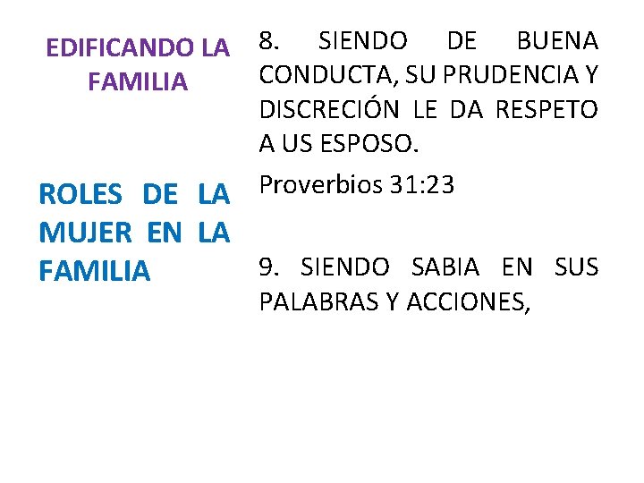 EDIFICANDO LA 8. SIENDO DE BUENA CONDUCTA, SU PRUDENCIA Y FAMILIA DISCRECIÓN LE DA