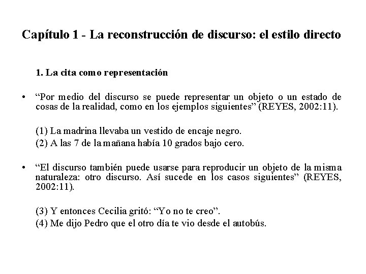 Capítulo 1 - La reconstrucción de discurso: el estilo directo 1. La cita como