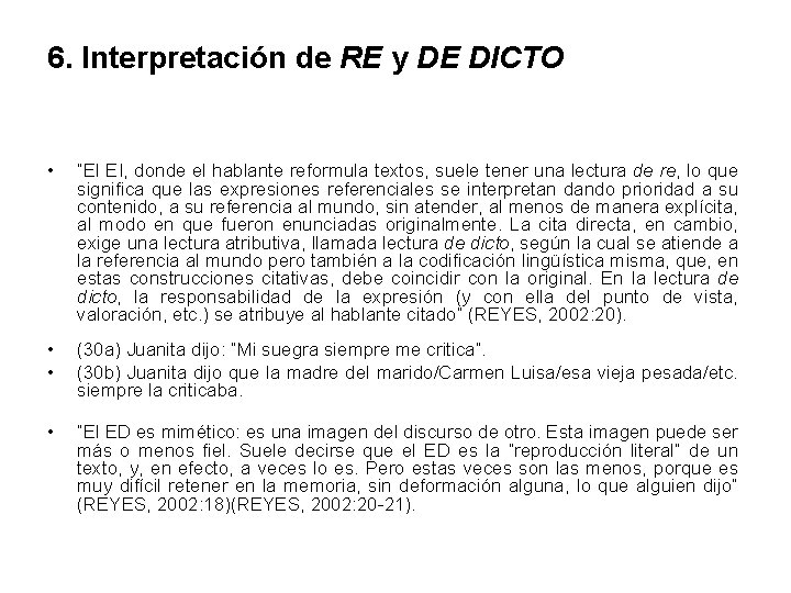 6. Interpretación de RE y DE DICTO • “El EI, donde el hablante reformula