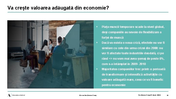 Va crește valoarea adăugată din economie? § Piața muncii temporare scade la nivel global,