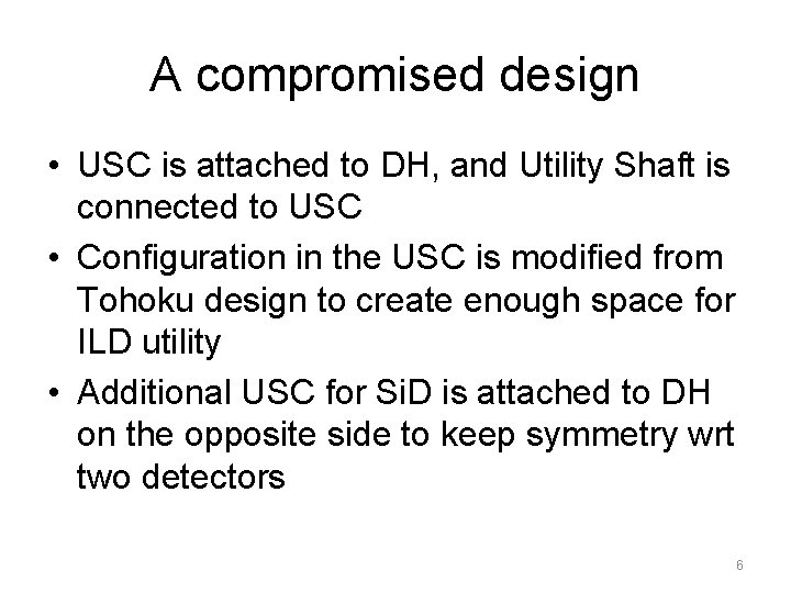A compromised design • USC is attached to DH, and Utility Shaft is connected