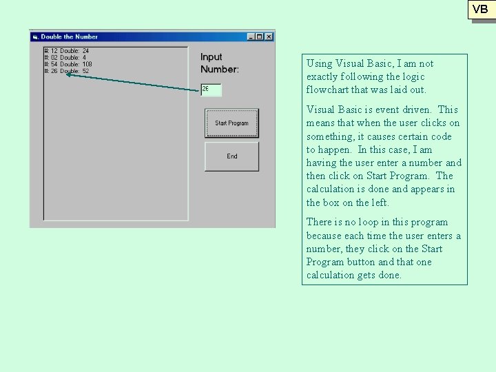 VB Using Visual Basic, I am not exactly following the logic flowchart that was VB Using Visual Basic, I am not exactly following the logic flowchart that was