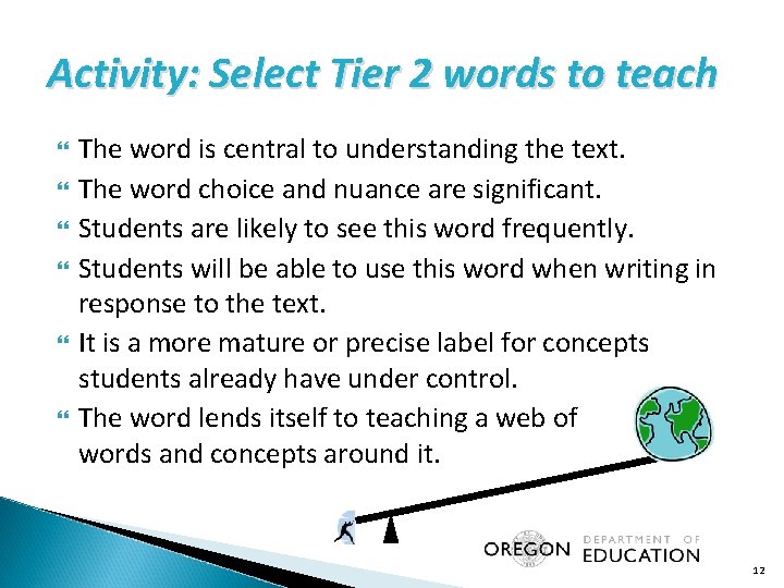 Activity: Select Tier 2 words to teach The word is central to understanding the