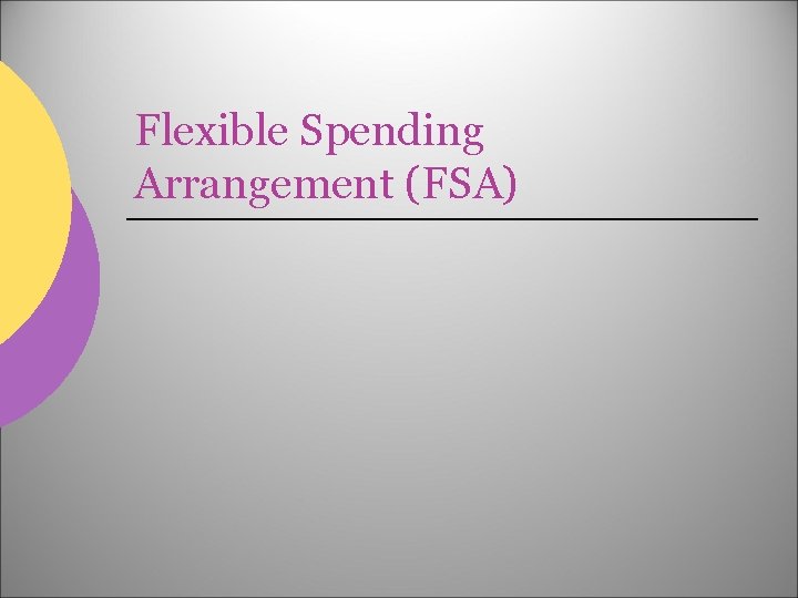 Flexible Spending Arrangement FSA What is an FSA