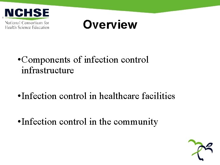 Overview • Components of infection control infrastructure • Infection control in healthcare facilities •