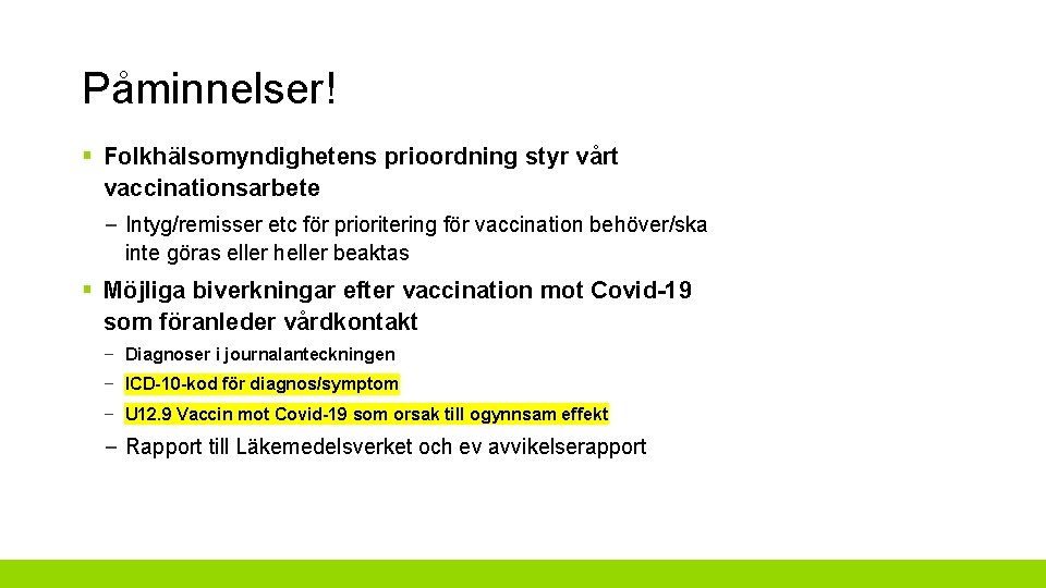 Påminnelser! § Folkhälsomyndighetens prioordning styr vårt vaccinationsarbete – Intyg/remisser etc för prioritering för vaccination