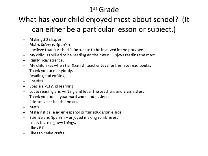 1 st Grade What has your child enjoyed most about school? (It can either