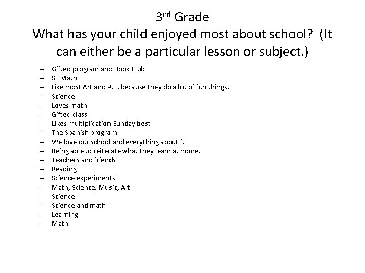 3 rd Grade What has your child enjoyed most about school? (It can either