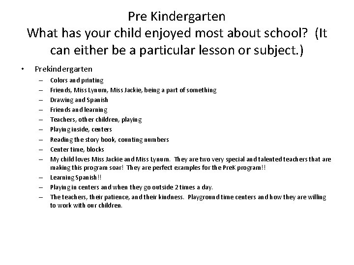 Pre Kindergarten What has your child enjoyed most about school? (It can either be