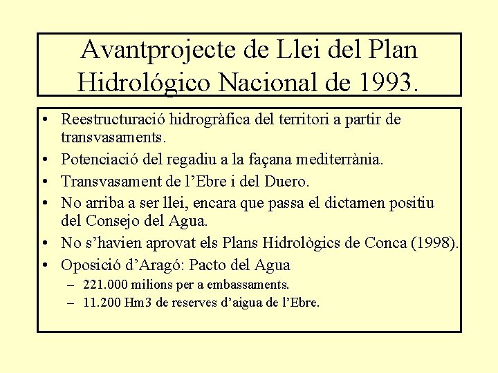 Avantprojecte de Llei del Plan Hidrológico Nacional de 1993. • Reestructuració hidrogràfica del territori