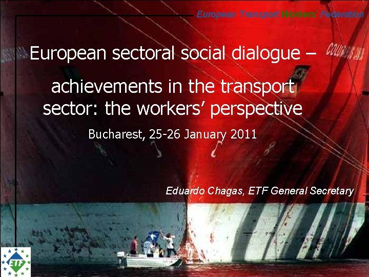 European Transport Workers’ Federation European sectoral social dialogue – achievements in the transport sector: