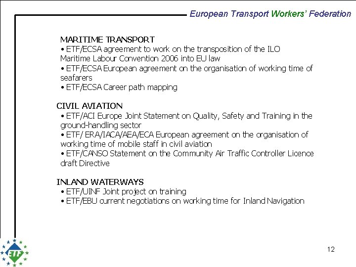 European Transport Workers’ Federation MARITIME TRANSPORT • ETF/ECSA agreement to work on the transposition