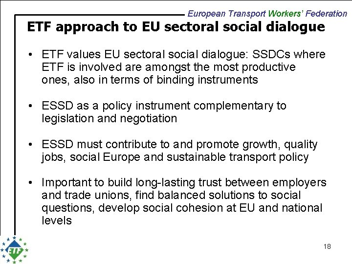 European Transport Workers’ Federation ETF approach to EU sectoral social dialogue • ETF values