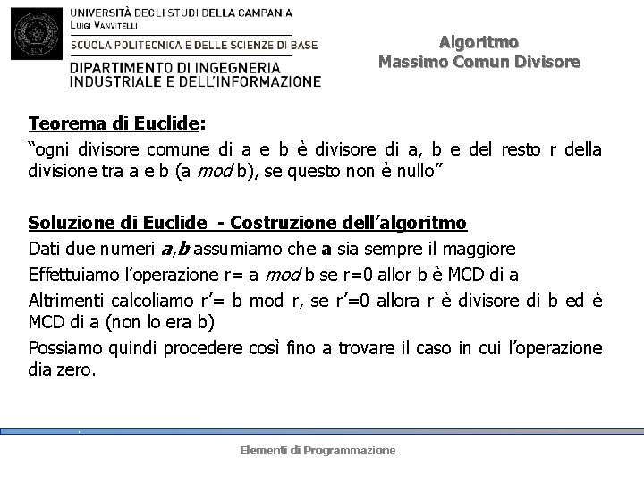 Algoritmo Massimo Comun Divisore Teorema di Euclide: “ogni divisore comune di a e b