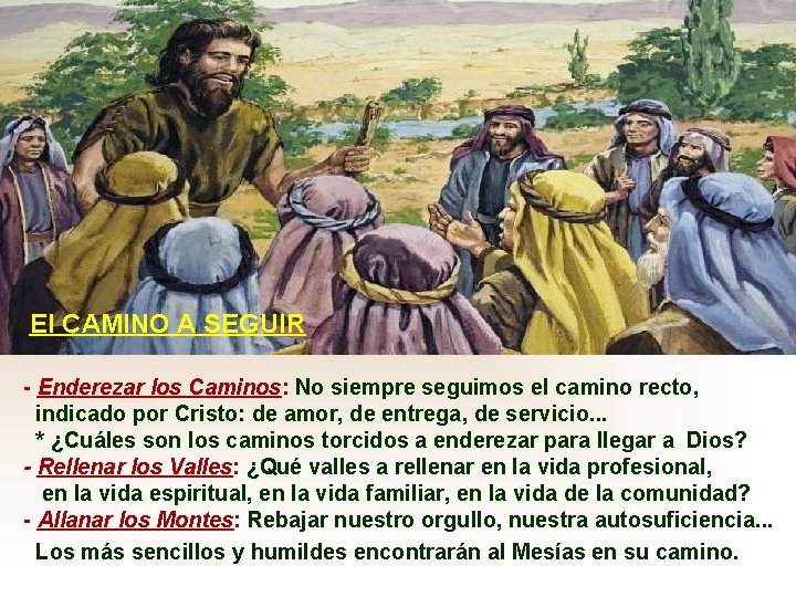 El CAMINO A SEGUIR - Enderezar los Caminos: No siempre seguimos el camino recto, El CAMINO A SEGUIR - Enderezar los Caminos: No siempre seguimos el camino recto,