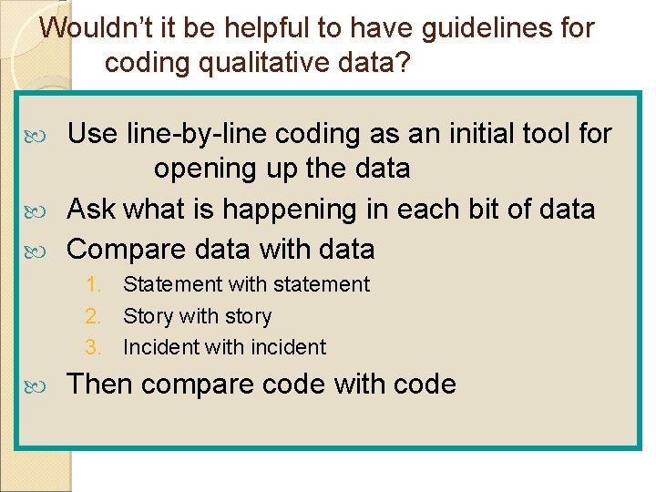 Wouldn’t it be helpful to have guidelines for coding qualitative data? Use line-by-line coding