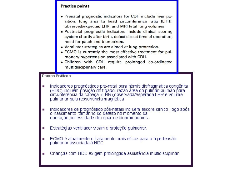 Pontos Práticos n Indicadores prognósticos pré-natal para hérnia diafragmática congênita (HDC) incluem posição do