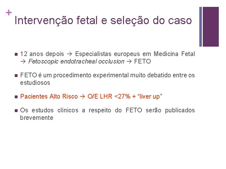 + Intervenção fetal e seleção do caso n 12 anos depois Especialistas europeus em