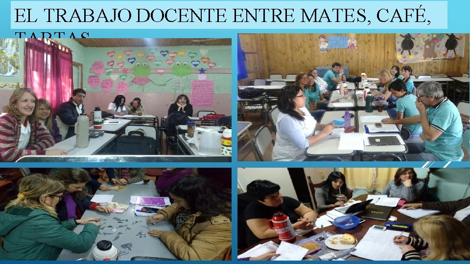 EL TRABAJO DOCENTE ENTRE MATES, CAFÉ, TARTAS… 