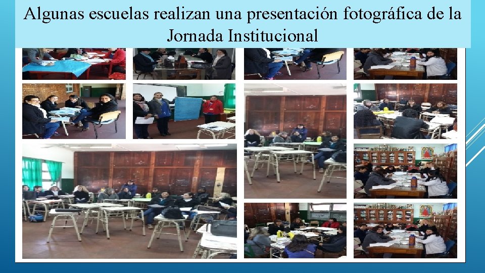 Algunas escuelas realizan una presentación fotográfica de la Jornada Institucional 