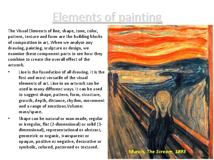 Elements of painting The Visual Elements of line, shape, tone, color, pattern, texture and