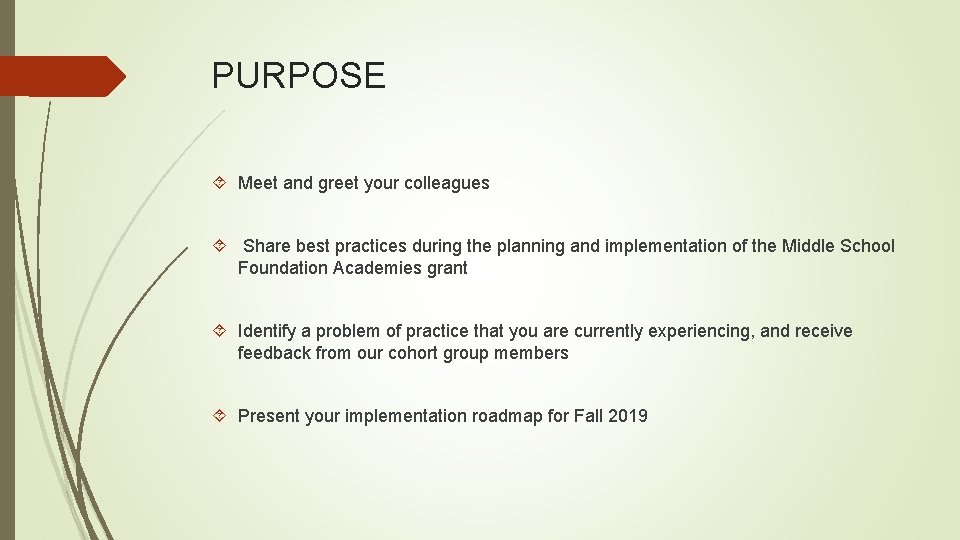 PURPOSE Meet and greet your colleagues Share best practices during the planning and implementation