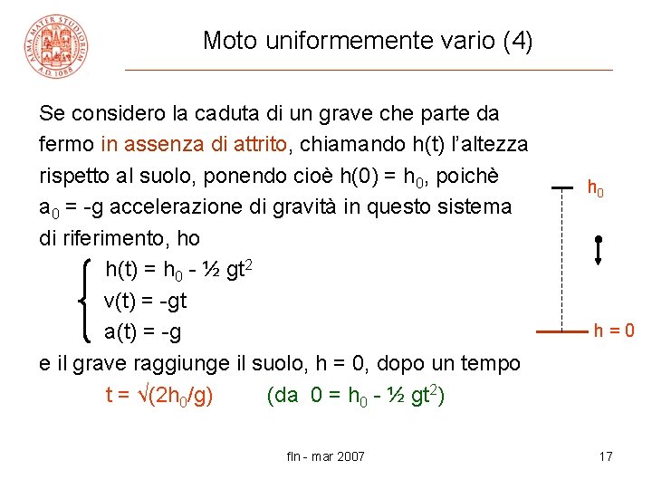 Moto uniformemente vario (4) Se considero la caduta di un grave che parte da