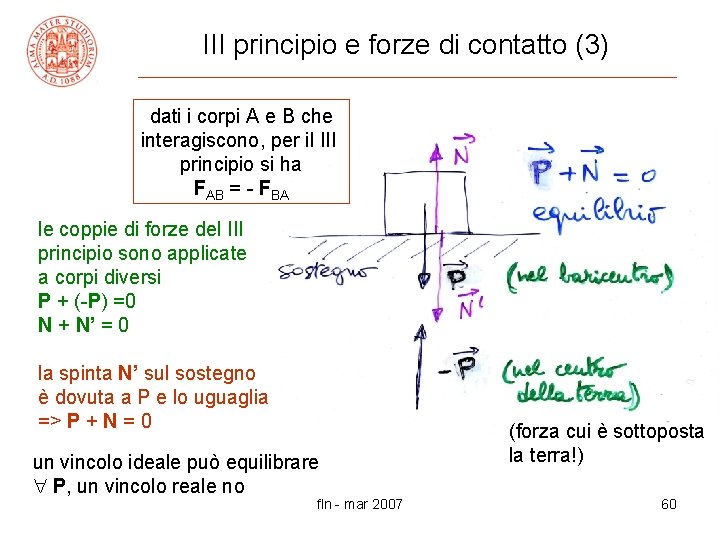 III principio e forze di contatto (3) dati i corpi A e B che