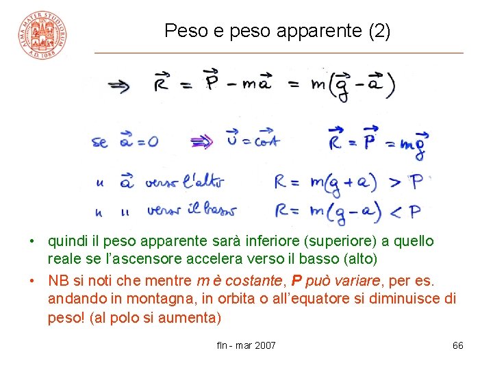 Peso e peso apparente (2) • quindi il peso apparente sarà inferiore (superiore) a