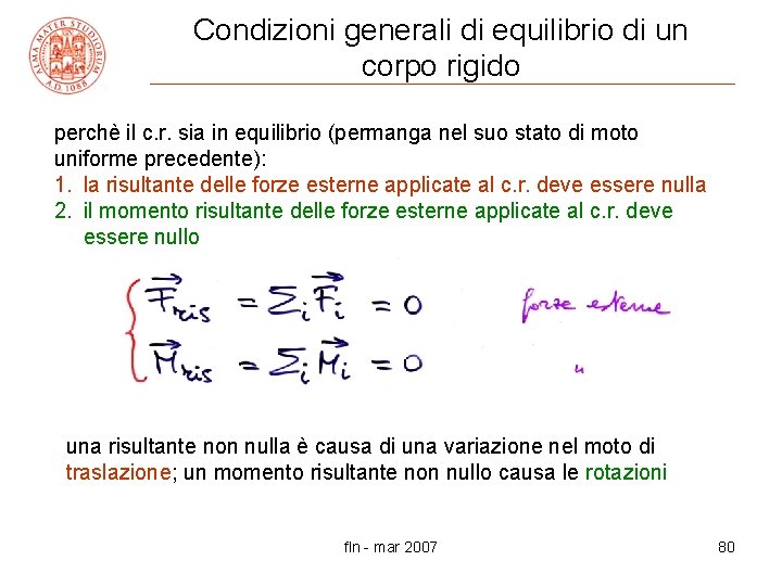 Condizioni generali di equilibrio di un corpo rigido perchè il c. r. sia in