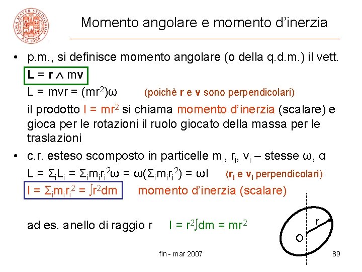 Momento angolare e momento d’inerzia • p. m. , si definisce momento angolare (o