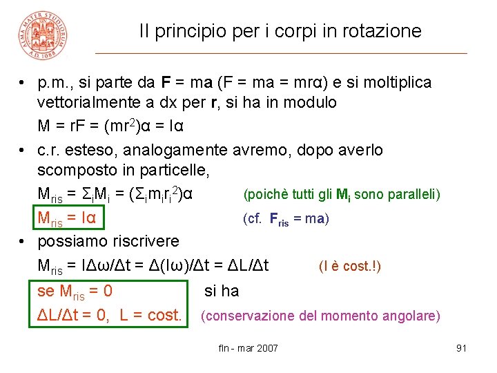 II principio per i corpi in rotazione • p. m. , si parte da