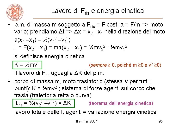 Lavoro di Fris e energia cinetica • p. m. di massa m soggetto a