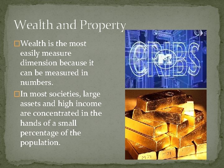 Wealth and Property �Wealth is the most easily measure dimension because it can be Wealth and Property �Wealth is the most easily measure dimension because it can be