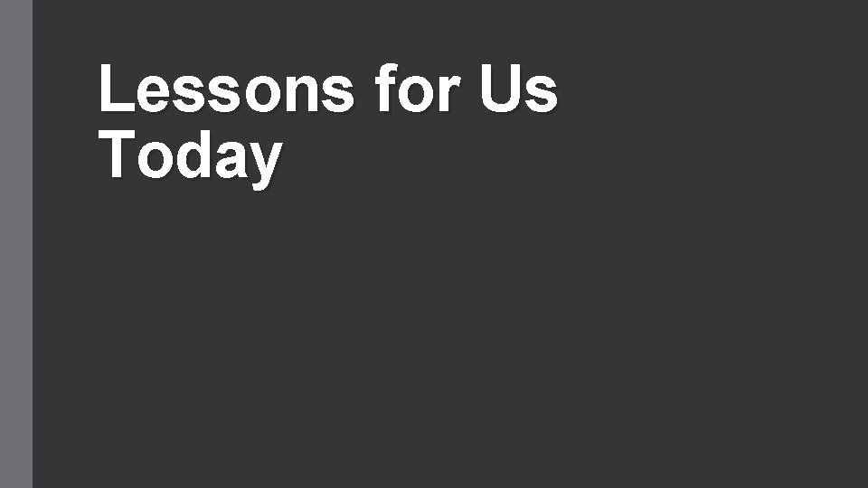 Lessons for Us Today 