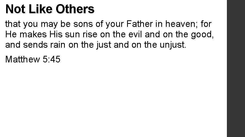 Not Like Others that you may be sons of your Father in heaven; for