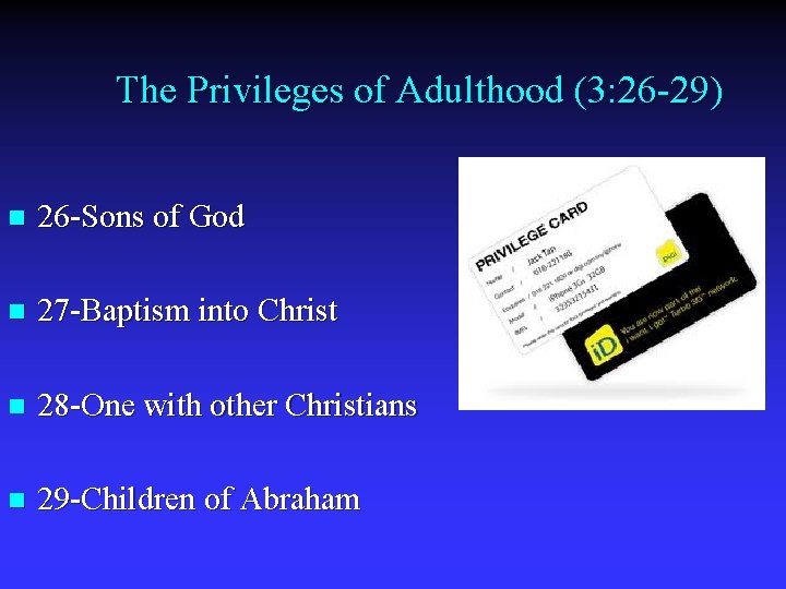 The Privileges of Adulthood (3: 26 -29) n 26 -Sons of God n 27