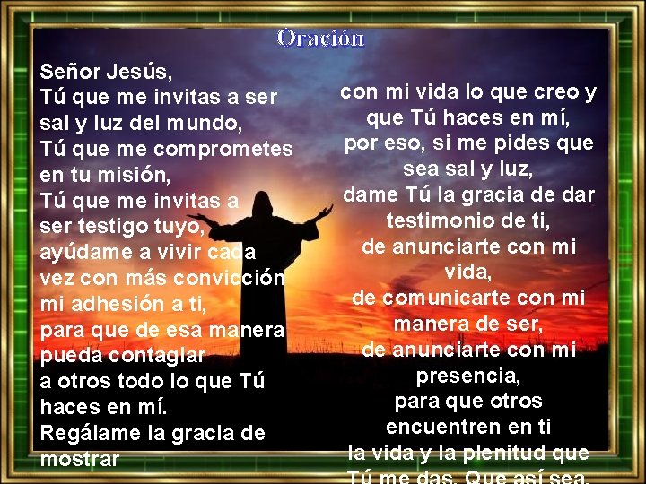 Oración Señor Jesús, Tú que me invitas a ser sal y luz del mundo,