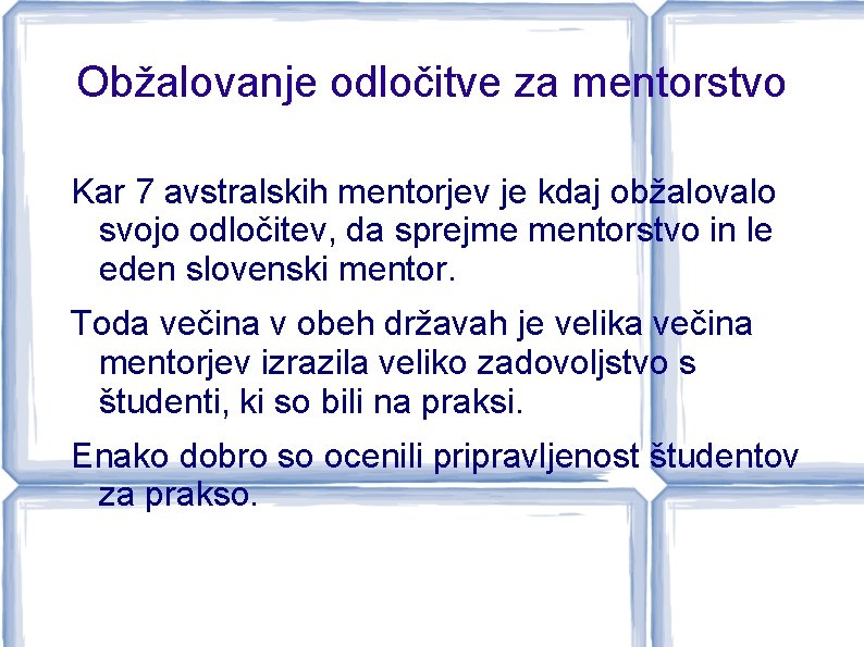 Obžalovanje odločitve za mentorstvo Kar 7 avstralskih mentorjev je kdaj obžalovalo svojo odločitev, da