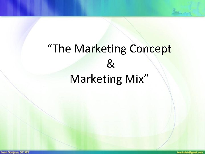 “The Marketing Concept & Marketing Mix” 