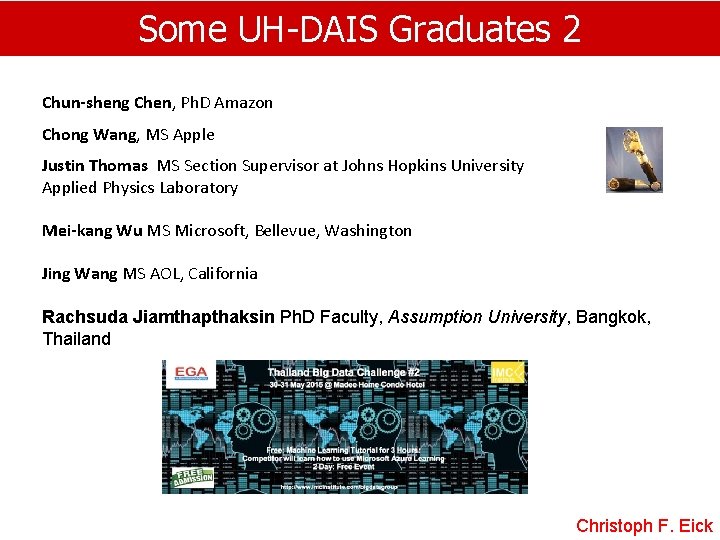 Some UH-DAIS Graduates 2 Chun-sheng Chen, Ph. D Amazon Chong Wang, MS Apple Justin