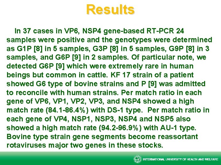 Results In 37 cases in VP 6, NSP 4 gene-based RT-PCR 24 samples were